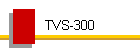 TVS-300