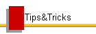 Tips&Tricks